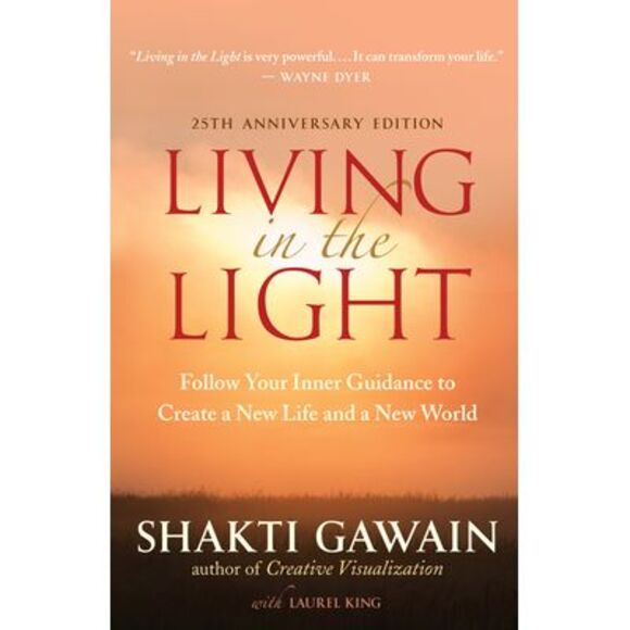Living in the Light: Follow Your Inner Guidance to Create a New Life and a New W - Picture 1 of 1